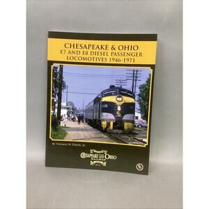 Chesapeake & Ohio E7 and E8 Diesel Passenger Locomotives 1946-1971 by Dixon 2014